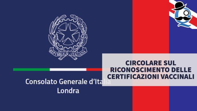 Consolato Generale d'Italia a Londra: circolare sul riconoscimento delle certificazioni vaccinali