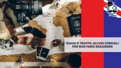 Viaggi e truffe: alcuni consigli per non farsi raggirare