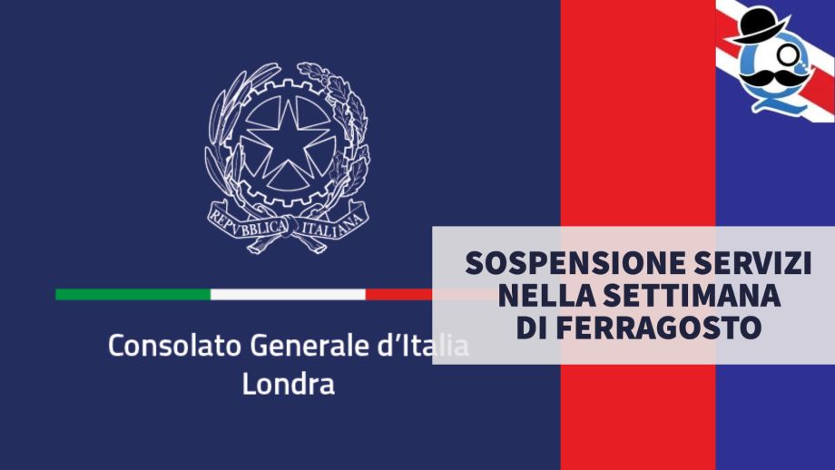 Consolato Londra: sospensione servizi nella settimana di ferragosto