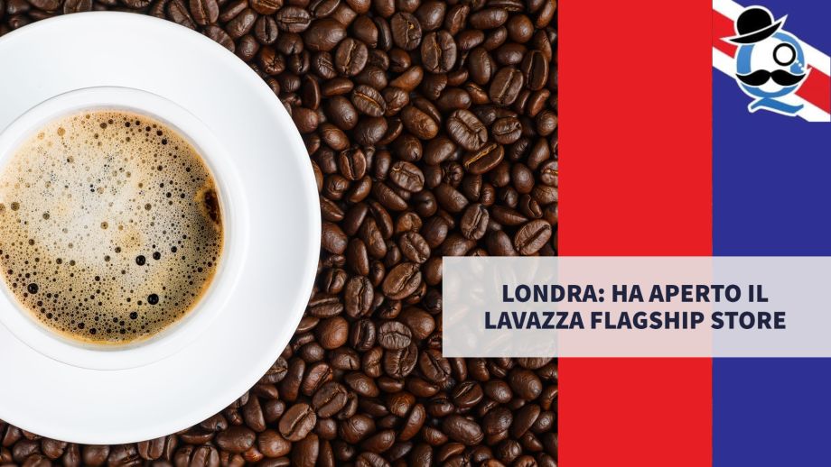 Londra: ha aperto il Lavazza Flagship Store